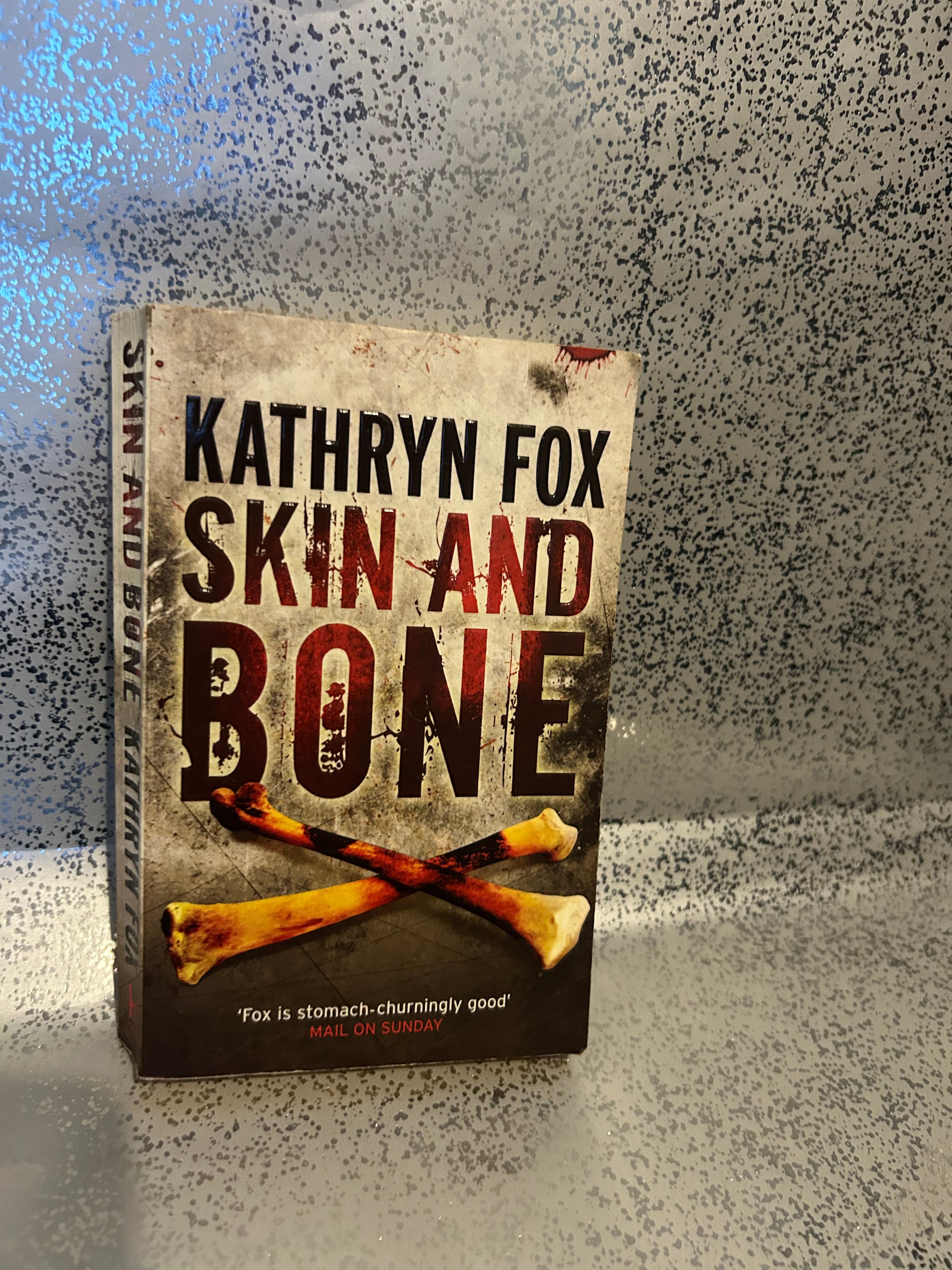 Kathryn Fox - Skin and Bone (Dr Anya Crichton No 3)
