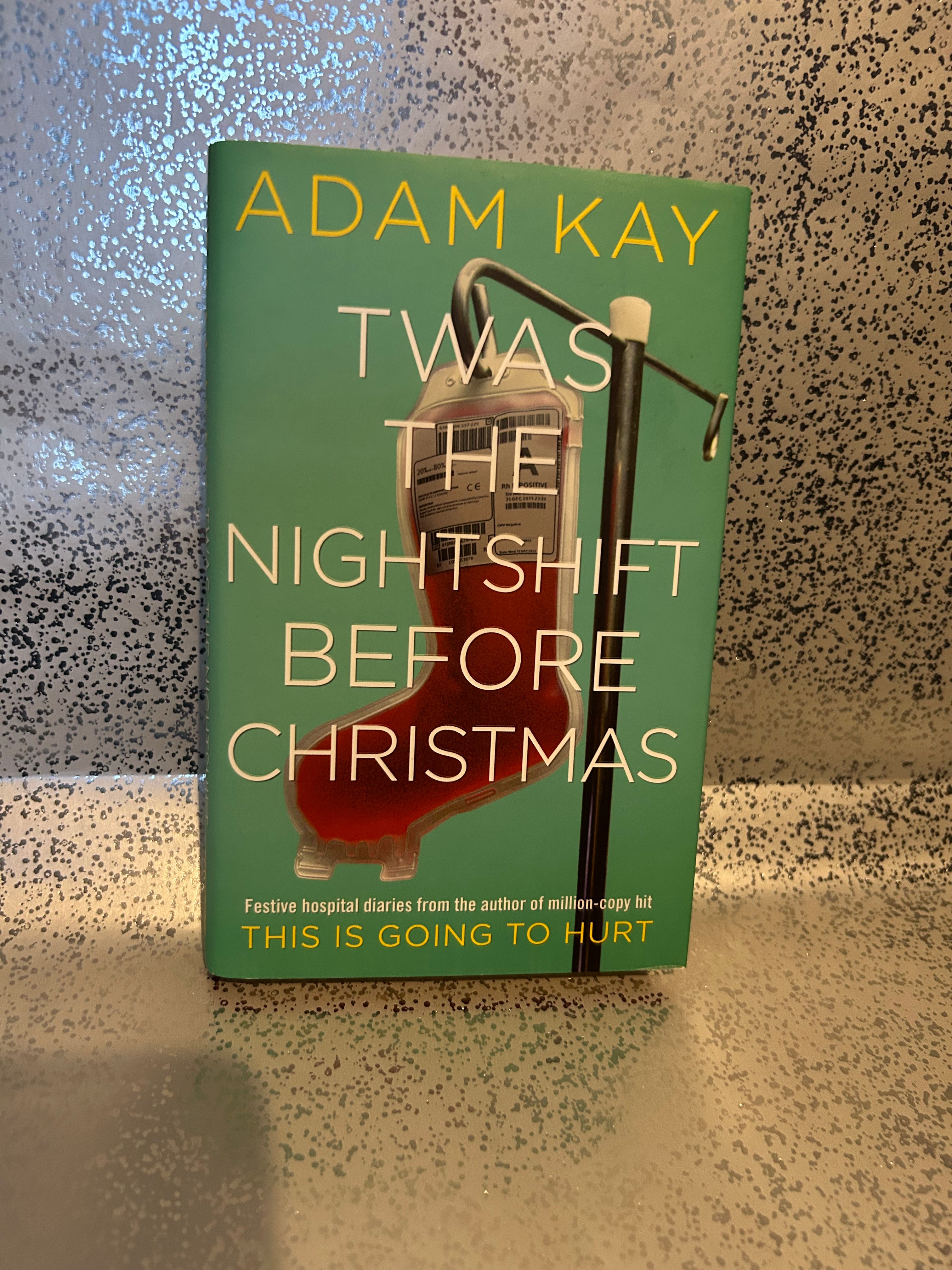 Adam Kay - Twas the nightshift before Christmas