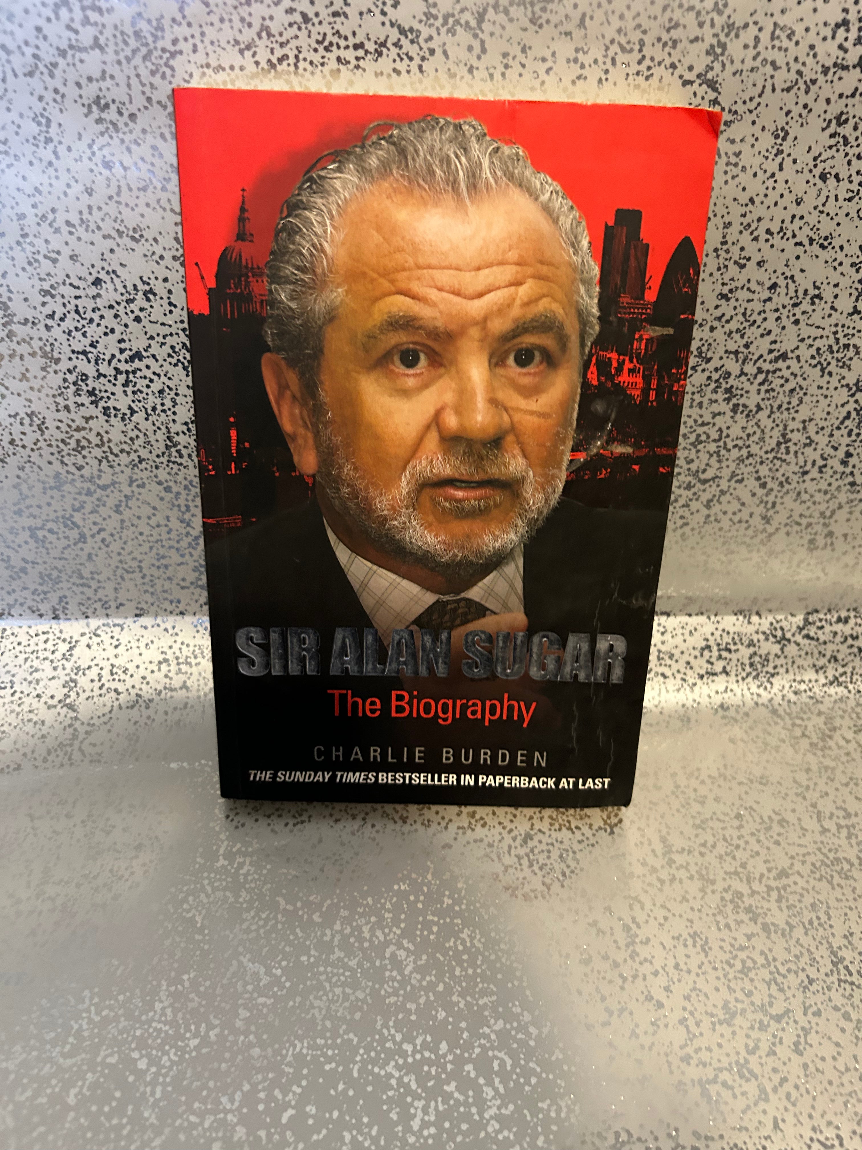 Charlie Burden - Sir Alan Sugar - The Biography