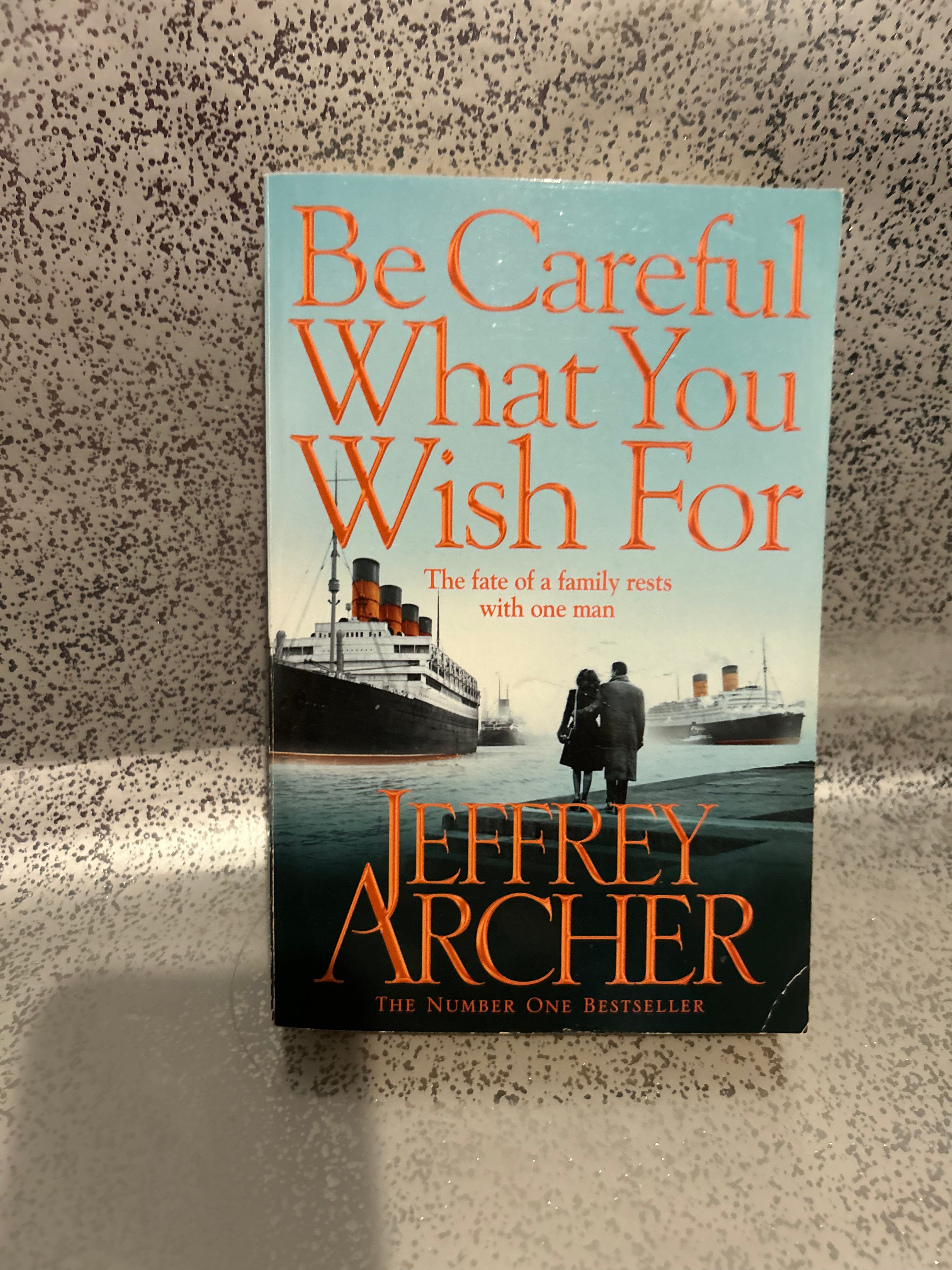 Jeffrey Archer - Be careful what you wish for