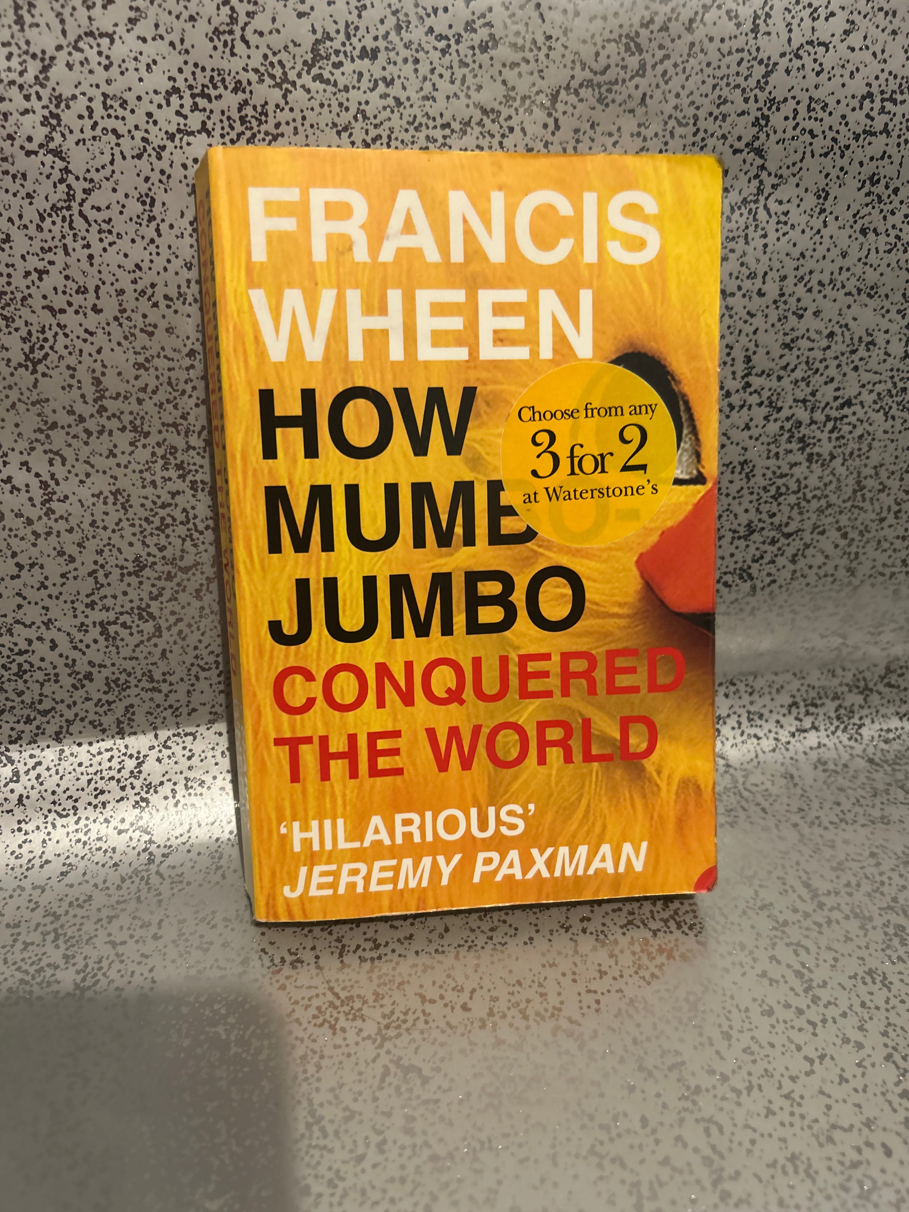 Francis Wheen - How Mumbo-Jumbo conquered the world