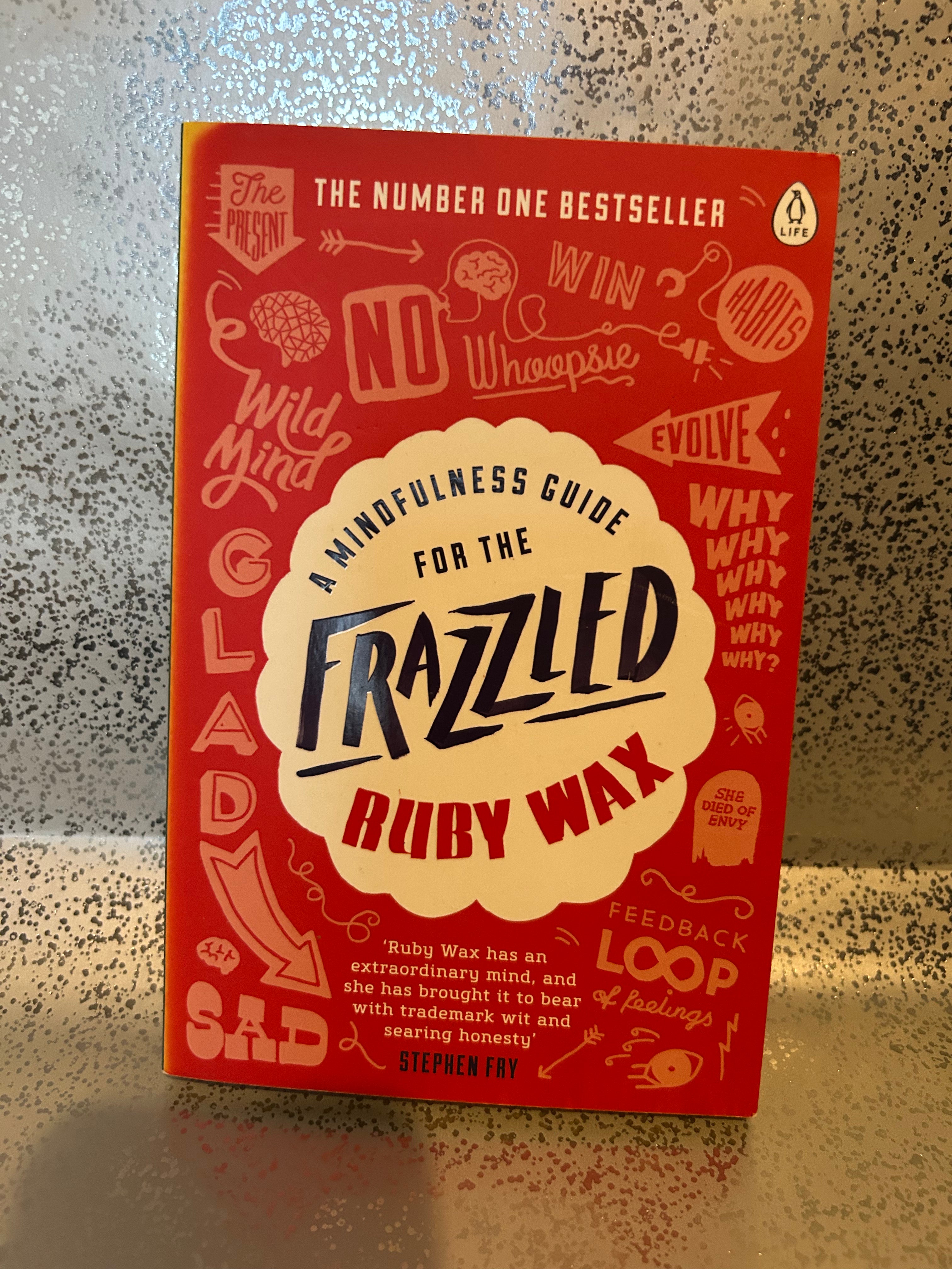 Ruby Wax - A mindfulness guide for the Frazzled